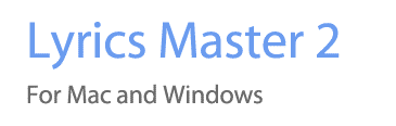 Lyrics Master for Mac and Windows